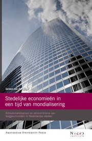 Stedelijke economien in een tijd van mondialisering : Arbeidsmarktkansen en etnocentrisme van laaggeschoolden in Nederlandse steden.