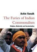 The furies of Indian communalism : religion, modernity, and secularization /