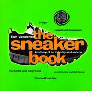 The sneaker book : anatomy of an industry and an icon /
