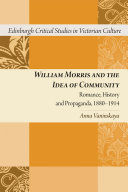 William Morris and the idea of community : romance, history and propaganda, 1880-1914 /