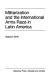 Militarization and the international arms race in Latin America / Augusto Varas.