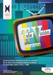 Television enlatada : caracteristicas ideologicas de los seriados de la television estadounidense emitidos en Colombia entre 1955 y 1990 /
