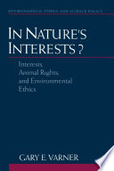 In nature's interests? : interests, animal rights, and environmental ethics /