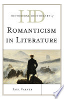 Historical dictionary of romanticism in literature /