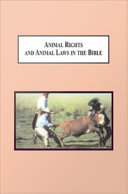 Animal rights and animal laws in the Bible : the daily practice of reverence for life /