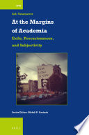 At the Margins of Academia : Exile, Precariousness, and Subjectivity / Aslı Vatansever.