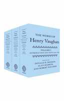 The works of Henry Vaughan / edited by Donald R. Dickson, Alan Rudrum, Robert Wilcher.