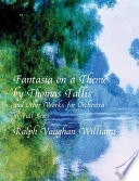 Fantasia on a theme by Thomas Tallis and other works for orchestra / Ralph Vaughan Williams.