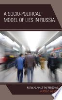 A socio-political model of lies in Russia : Putin against the personal /
