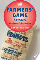 The farmers' game baseball in rural America / David Vaught.