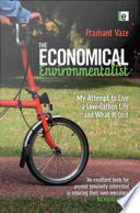 The economical environmentalist : my attempt to live a low-carbon life and what it cost /