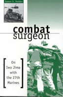 Combat surgeon : up front with the 27th Marines / James S. Vedder.