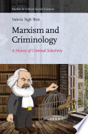 Marxism and criminology : a history of criminal selectivity / by Valeria Vegh Weis.