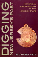 Digging New Jersey's past : historical archaeology in the Garden State /