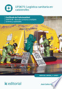 Logistica sanitaria en catastrofes (UF0675) / Jose Carlos Vela Pena.