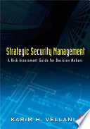 Strategic security management : a risk assessment guide for decision makers /