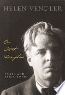 Our secret discipline : Yeats and lyric form / Helen Vendler.