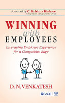 Winning with Employees : Leveraging Employee Experience for a Competitive Edge.