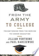 From the Army to college : transitioning from the service to higher education /