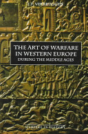 The art of warfare in Western Europe during the Middle Ages : from the eighth century to 1340 /