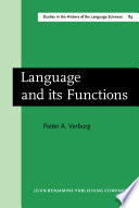Language and its functions : a historico-critical study of views concerning the functions of language from the pre-humanistic philology of Orleans to the rationalistic philology of Bopp /
