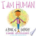 I am human : a book of empathy / by Susan Verde ; illustrated by Peter H. Reynolds.