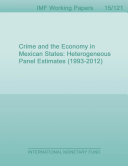 Crime and the economy in Mexican states : heterogeneous panel estimates (1993-2012) / Concepcion Verdugo-Yepes, Peter Pedroni and Xingwei Hu.