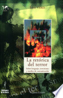 La retorica del terror : sobre lenguaje, terrorismo y medios de comunicacion /