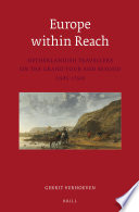 Europe within reach : Netherlandish travellers on the grand tour and beyond (1585-1750) /