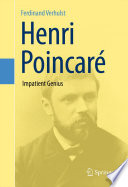 Henri Poincaré : impatient genius /
