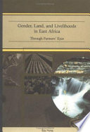 Gender, land and livelihoods in East Africa : through farmers' eyes /