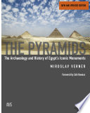 The Pyramids (New and Revised) The Archaeology and History of Egypt's Iconic Monuments.