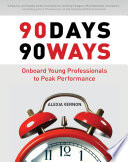 90 days 90 ways : onboard young professionals to peak performance /