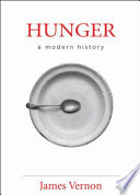 Hunger : a modern history / James Vernon.