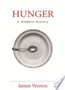 Hunger : a modern history / James Vernon.