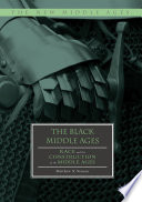 The black middle ages : race and the construction of the Middle Ages /