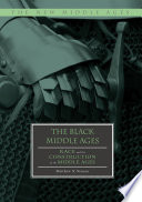 The black middle ages : race and the construction of the Middle Ages / Matthew X. Vernon.