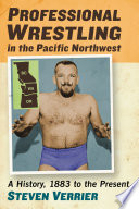 Professional Wrestling in the Pacific Northwest.