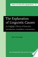 The explanation of linguistic causes : Az-Zaģ̌ǧāǧī's theory of grammar /