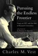 Pursuing the endless frontier : essays on MIT and the role of research universities : essays /