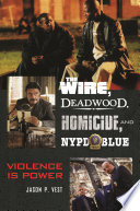 The wire, Deadwood, Homicide, and NYPD blue violence is power /