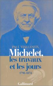 Michelet, les travaux et les jours : 1798-1874 /