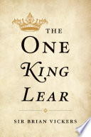 The one King Lear / Sir Brian Vickers.