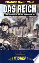 Das Reich : 2nd SS Panzer Division "Das Reich" : drive to Normandy, June 1944 / Philip Vickers.
