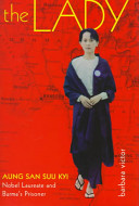 The lady : Aung San Suu Kyi Nobel laureate and Burma's prisoner / Barbara Victor.
