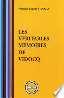 Les veritables memoires de Vidocq (par Vidocq) /