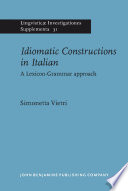 Idiomatic constructions in Italian : a lexicon-grammar approach /