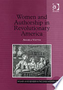 Women and authorship in revolutionary America / Angela Vietto.