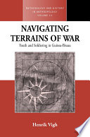 Navigating terrains of war : youth and soldiering in Guinea-Bissau / Henrik Vigh.