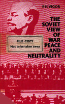 The Soviet view of war, peace, and neutrality /